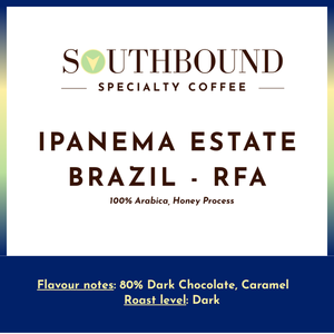 Southbound Coffee - Ipanema Estate Brazil RFA